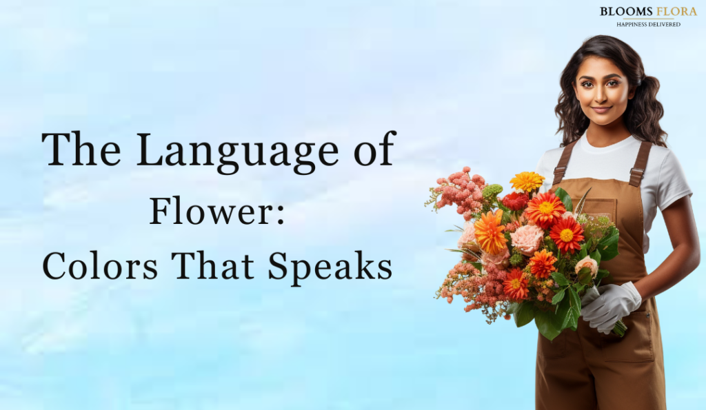 A florist holds a vibrant bouquet in a blue background. The title 'The Language of Flower: Colors That Speaks' is displayed with a Bloomsflora logo